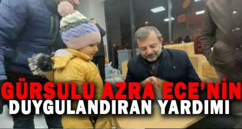 Gürsulu Azra Ece’nin duygulandıran yardımı