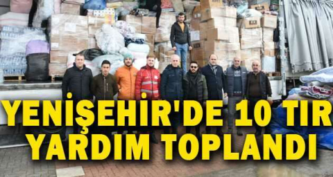 YENİŞEHİR'DE 10 TIR  YARDIM TOPLANDI