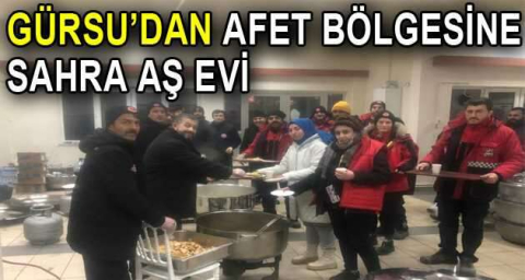 Gürsu Belediyesi’nden afet bölgesine sahra aş evi