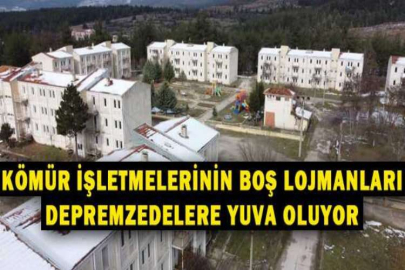 Kömür İşletmelerinin boş lojmanları depremzedelere yuva oluyor