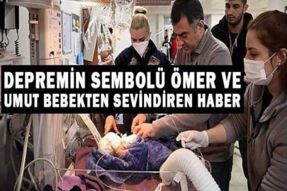 Depremin sembolü Ömer ve Umut bebekten sevindiren haber