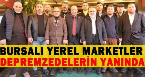 Bursalı yerel marketler depremzedelerin yanında