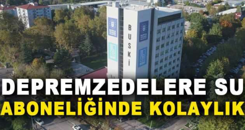 Depremzedelere su aboneliğinde kolaylık