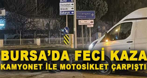  Kamyonet ile motosiklet çarpıştı