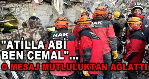 "Atilla abi ben Cemal"... O mesaj mutluluktan ağlattı