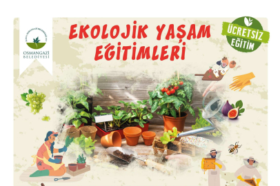 Osmangazi’de ‘Ekolojik Yaşam Eğitimleri’ başlıyor
