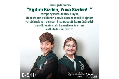 Darüşşafaka Cemiyeti'nin başlattığı "Eğitim Bizden, Yuva Sizden" kampanyasına destek