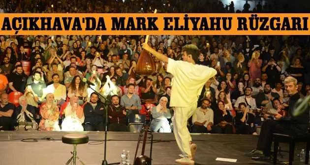 Açıkhava'da Mark Eliyahu rüzgarı