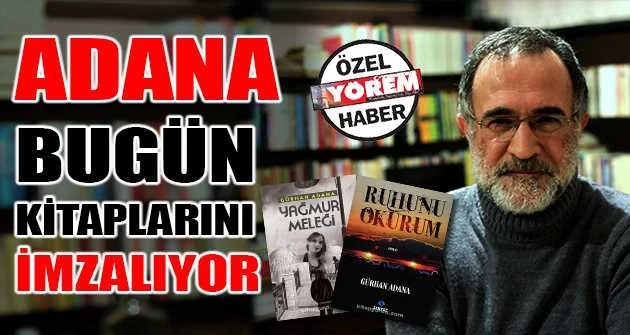 Adana bugün kitaplarını imzalıyor