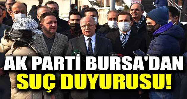 AK Parti Bursa'dan suç duyurusu