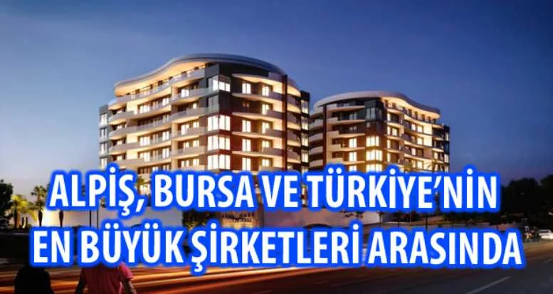 ALPİŞ, Bursa ve Türkiye’nin en büyük şirketleri arasında