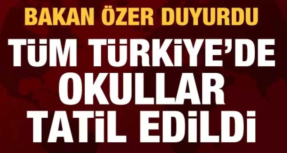 Bakan Özer duyurdu: Tüm Türkiye'de okullar 13 Şubat'a kadar tatil edildi