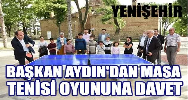 Başkan Aydın'dan masa tenisi oyununa davet