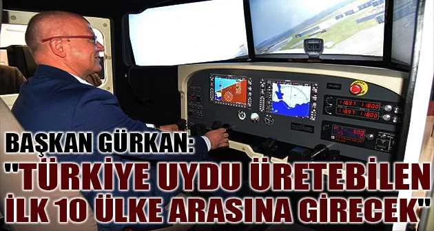 Başkan Gürkan: "Türkiye uydu üretebilen ilk 10 ülke arasına girecek"