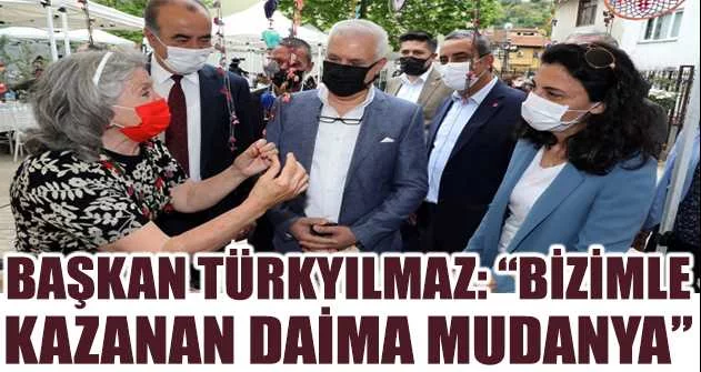 Başkan Türkyılmaz: “Bizimle kazanan daima Mudanya”