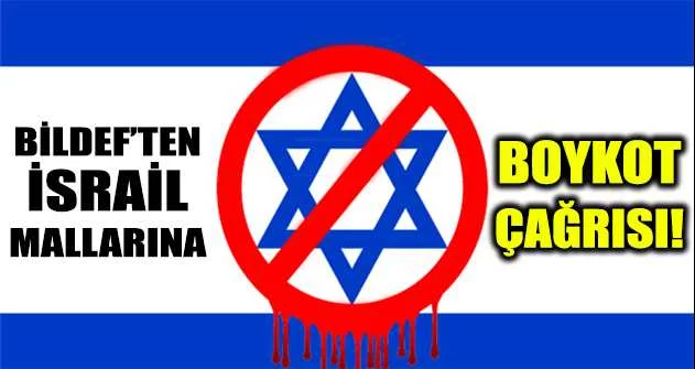 BİLDEF’ten İsrail mallarına boykot çağrısı