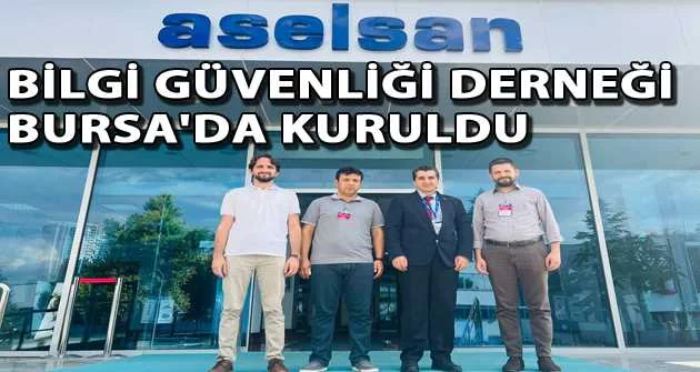 Bilgi Güvenliği Derneği Bursa'da kuruldu