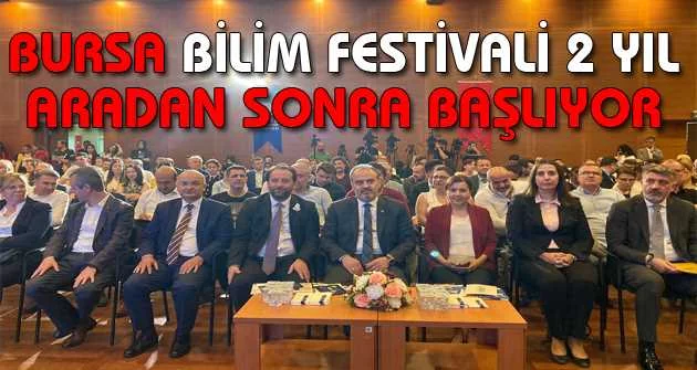 Bursa Bilim Festivali 2 yıl aradan sonra başlıyor