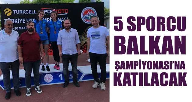 Bursa Büyükşehir Belediyespor’un 5 sporcusu Balkan Şampiyonası’na katılacak