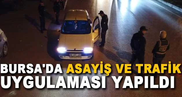 Bursa'da 200 polis ve jandarma ile huzur uygulaması