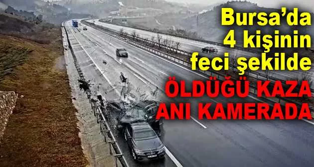Bursa’da 4 kişinin feci şekilde öldüğü kaza anı kamerada