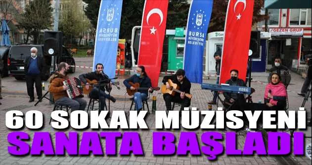 Bursa'da 60 sokak müzisyeni sanata başladı