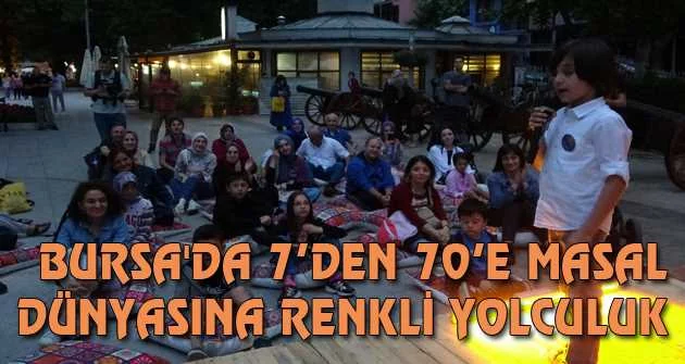 Bursa'da 7’den 70’e masal dünyasına renkli yolculuk