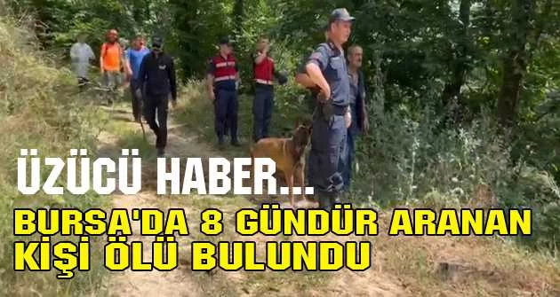 Bursa'da 8 gündür aranan kişi ölü bulundu