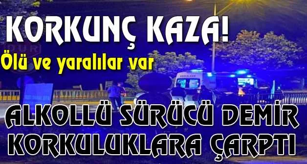 Bursa'da alkollü sürücü demir korkuluklara çarptı: 1 ölü, 1 yaralı