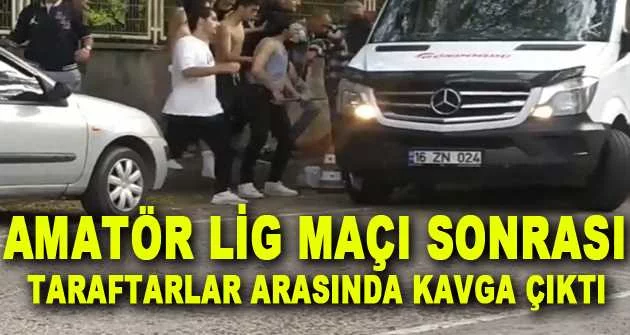 Bursa’da amatör lig maçı sonrası taraftarlar arasında kavga çıktı