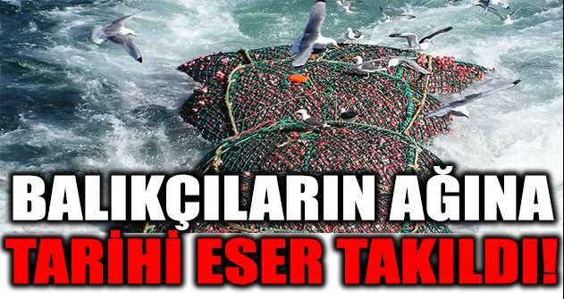 Bursa'da balıkçıların ağına tarihi eser takıldı