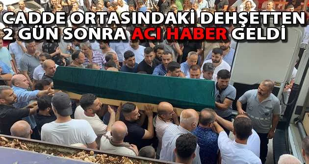 Bursa'da cadde ortasındaki dehşetten 2 gün sonra acı haber geldi