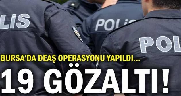 Bursa'da DEAŞ operasyonu: 19 gözaltı