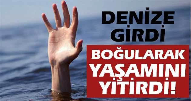 Bursa'da denize giren şahıs boğularak yaşamını yitirdi