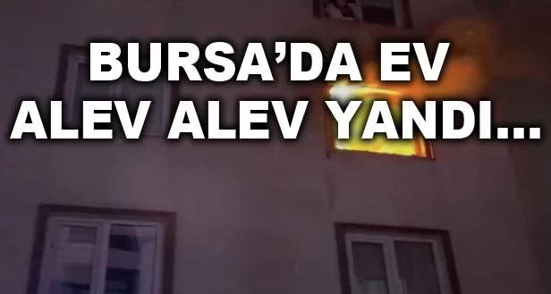 Bursa’da ev alev alev yandı..Komşusu film izler gibi izledi