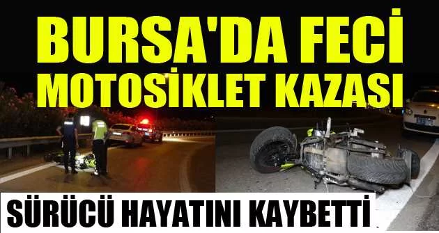 Bursa'da feci motosiklet kazası : 1 ölü