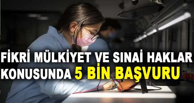 Bursa’da fikri mülkiyet ve sınai haklar konusunda 5 bin başvuru