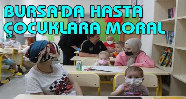 Bursa'da hasta çocuklara moral