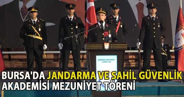  Bursa'da Jandarma ve Sahil Güvenlik Akademisi mezuniyet töreni