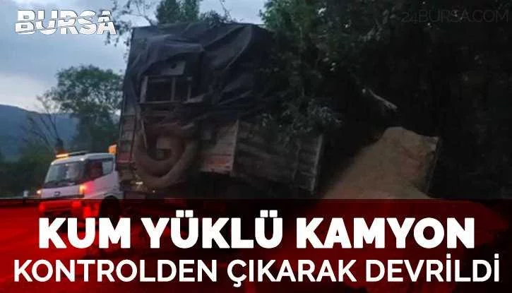 Bursa'da kamyon devrildi: 1 yaralı