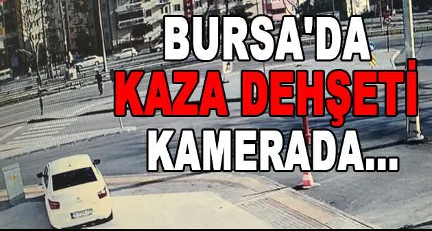 Bursa'da kaza dehşeti kamerada...