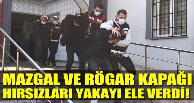 Bursa'da mazgal ve rögar kapağı hırsızları yakayı ele verdi