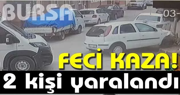 Bursa'da meydana gelen feci kazada 2 kişi yaralandı