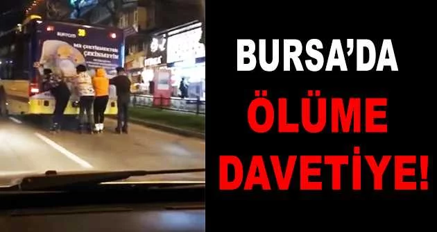 Bursa,da patenci gençlerin tehlikeli yolculuğu