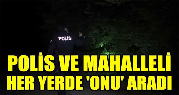 Bursa'da polis ve mahalleli her yerde 'Ayı' aradı