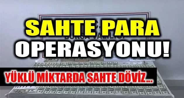Bursa'da sahte para operasyonu: 4 gözaltı