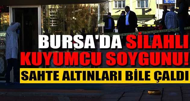 Bursa'da silahlı kuyumcu soygunu