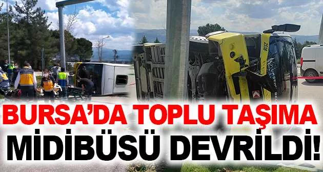 Bursa’da toplu taşıma midibüsü devrildi: 5 yaralı