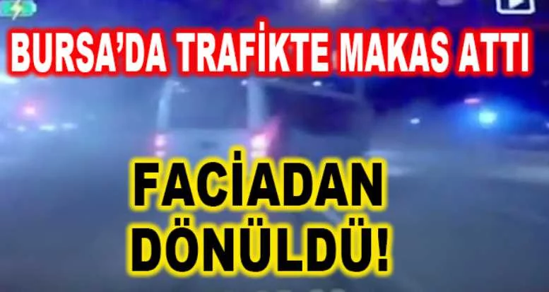 Bursa'da trafikte makas attı, faciadan dönüldü...O anlar kamerada