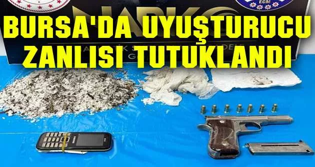Bursa'da uyuşturucu zanlısı tutuklandı